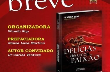 Em breve: Magnífica Antologia “Delícias de Uma Paixão” Ed Antologias Brasil e Organizadora Wanda Rop
