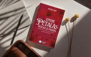 BILÍNGUE ENTRE PÉTALAS, DESEJOS E PAIXÕES